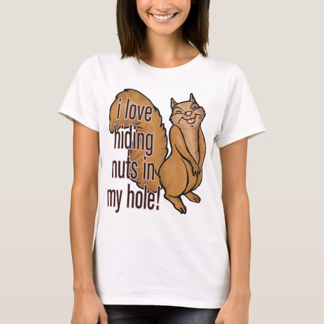 Nöt i mitt hål! Rolig ekorreskjorta T Shirt (Framsida)