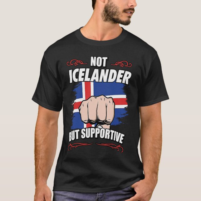 Not Icelander But Supportive Travel Tourist Icelan T Shirt (Framsida)