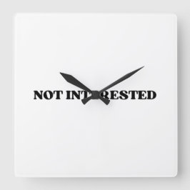 Not Interested Retro Typographic Square Wall Clock Fyrkantig Klocka