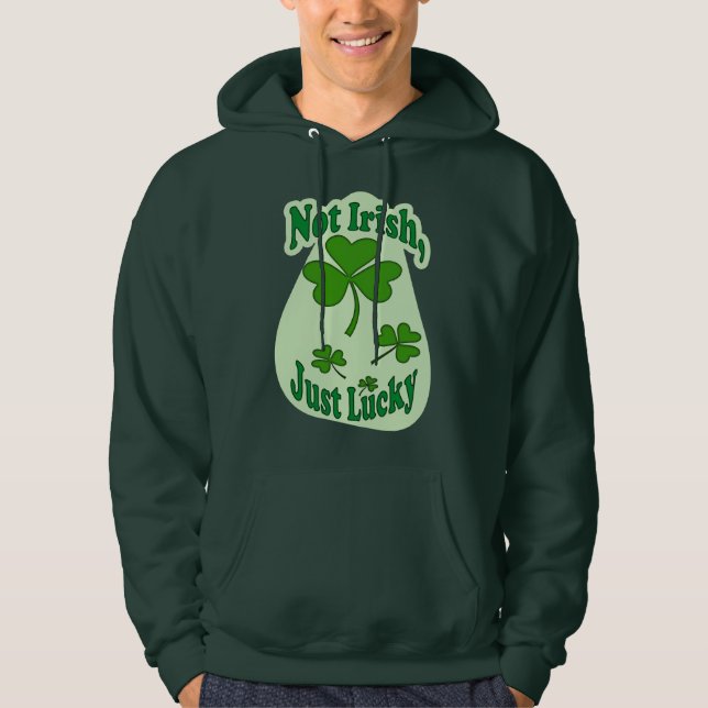 Not Irish Just Lucky St Patrick’s Day - moletom Hoodie (Framsida)