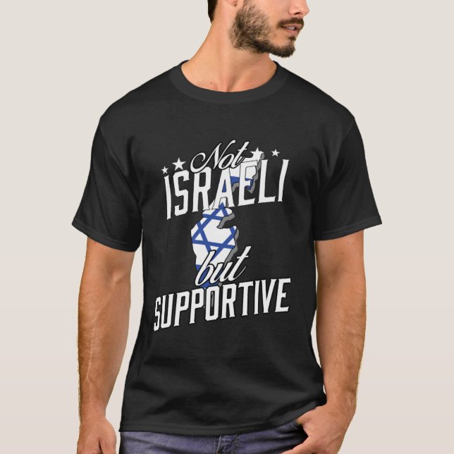 Not Israeli But Supportive Travel Tourist Israeli  T Shirt (Framsida)