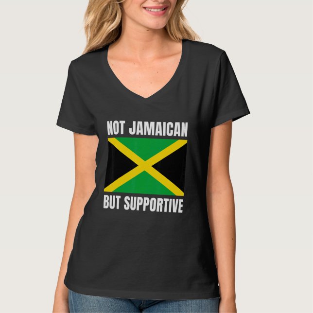 Not Jamaican But Supportive Jamaica Flag Support T Shirt (Framsida)