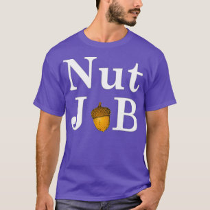 Nöt Job Funny Comedy T Shirt