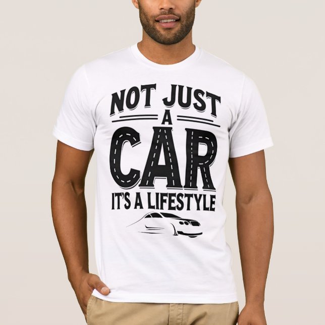 Not Just A Car, It's A Lifestyle T Shirt (Framsida)