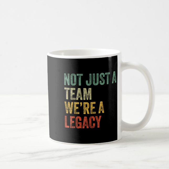 Not Just A Team We're A Legacy Motivational Team S Kaffemugg (Höger)