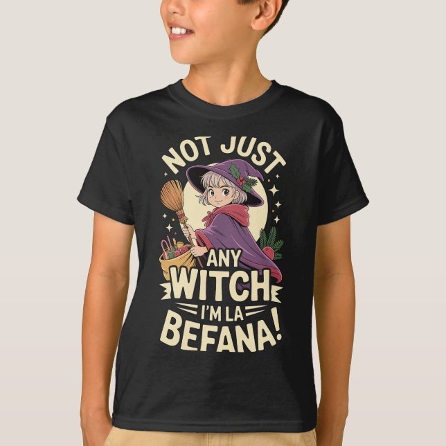 “not Just Any Witch, I’m La Befana” Funny Italian  T Shirt (Framsida)