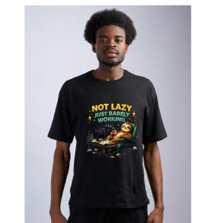 Not Lazy Just Barely Working Funny Sloth Office Hu T Shirt