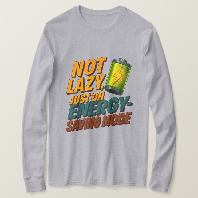 Not Lazy, Saving Energy Tee (Design framsida)