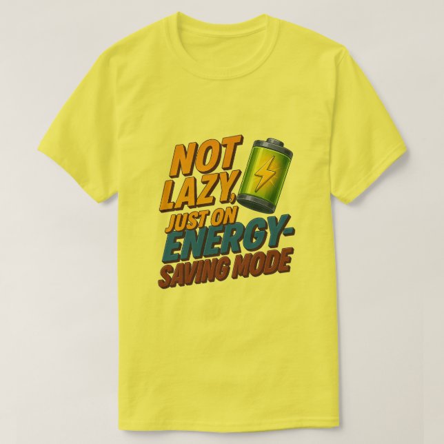 Not Lazy, Saving Energy Tee (Design framsida)