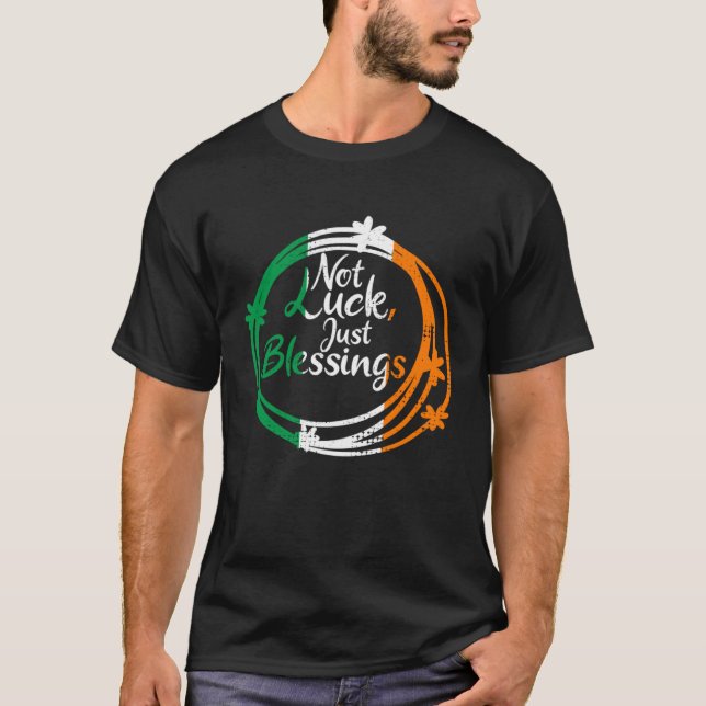 Not Lucky Just Blessings St Patricks Day Irish Fla T Shirt (Framsida)