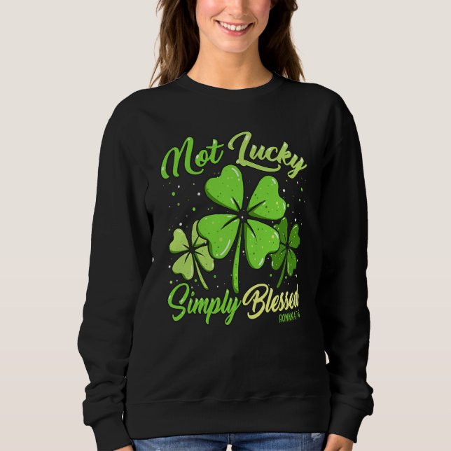 Not Lucky Simply Blessed Christian Shamrock St Pat T Shirt (Framsida)
