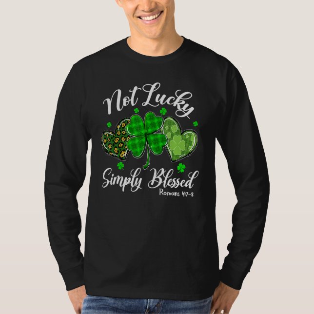 Not Lucky Simply Blessed Christian Shamrock St Pat T Shirt (Framsida)
