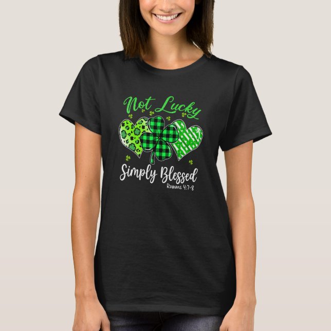 Not Lucky Simply Blessed Ireland Shamrock St Patri T Shirt (Framsida)