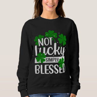 Not Lucky Simply Blessed Shamrock Christian St Pat T Shirt