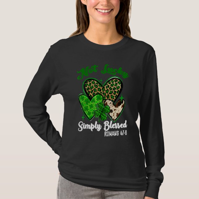 Not Lucky Simply Blessed Shamrock St Patricks Day  T Shirt (Framsida)