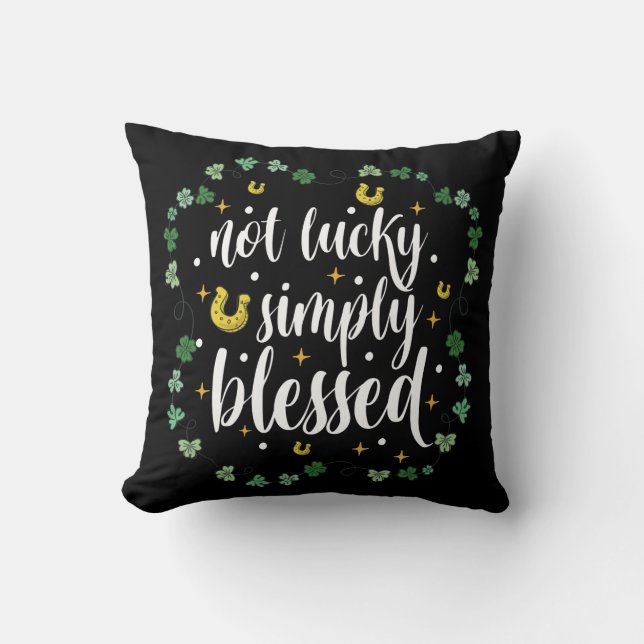 Not Lucky Simply Blessed St Patrick's Day Kudde (Framsida)