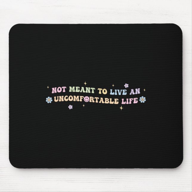 Not Meant To Live An Uncomfortable Life Funny Quot Musmatta (Framsidan)