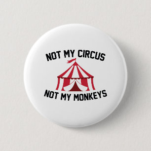 Not My Circus Knapp