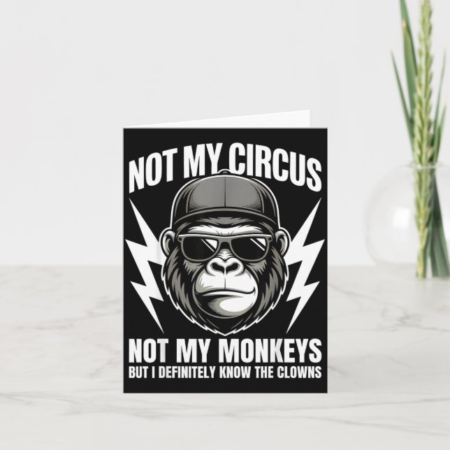 Not My Circus Not My Monkeys But I Definitely Know Kort (Framsida)