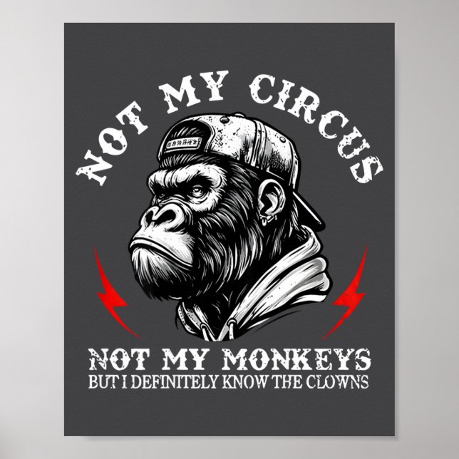 Not My Circus Not My Monkeys I Know All The Clowns Poster (Framsidan)
