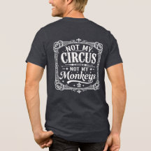 Not My Circus Not My Monkeys Vintage Victorian Typ