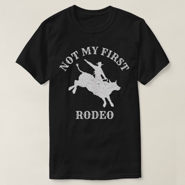 Not My First Rodeo  Bull Rider, Bull Riding  T Shirt (Design framsida)