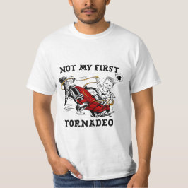 Not My First Tornado | Funny Twisters-Inspired T Shirt