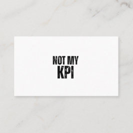Not My KPI Minimalist Professional Business Card Visitkort