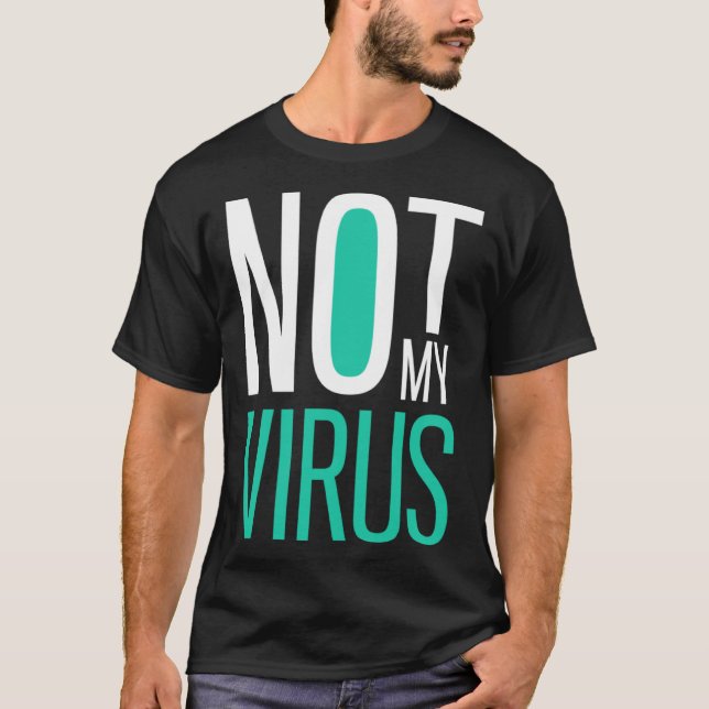 Not My Virus  Anti Virus  Anti Vaccine  Anti Vax T Shirt (Framsida)