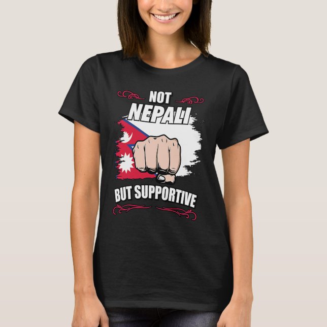 Not Nepali But Supportive Travel Tourist Nepali Ne T Shirt (Framsida)