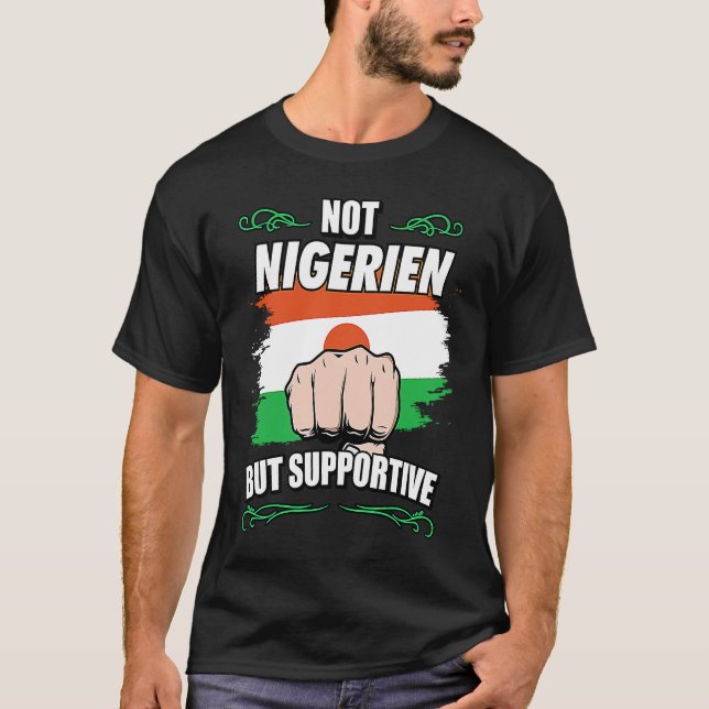 Not Nigerien But Supportive Travel Tourist Nigerie T Shirt (Framsida)