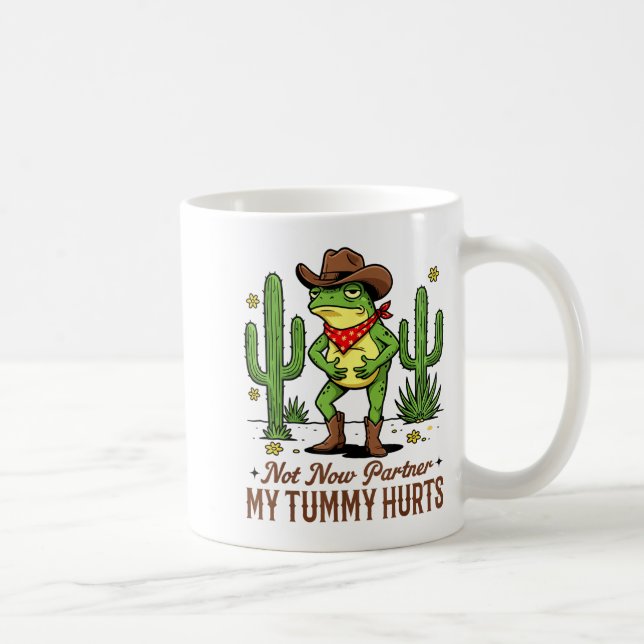 Not Now Partner My Tummy Hurts Funny Cowboy Frog M Kaffemugg (Höger)