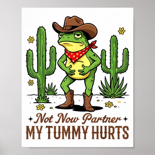 Not Now Partner My Tummy Hurts Funny Cowboy Frog M Poster (Framsidan)
