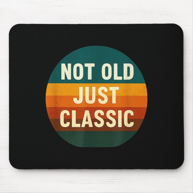 Not Old Just Clic Funny Quote Tee Birthday  Musmatta (Framsidan)
