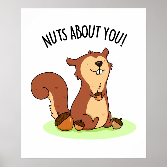Nöt om dig Cute Squirrel Pun Poster (Framsidan)