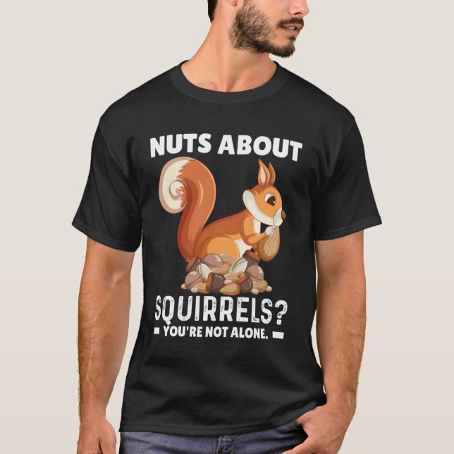 Nöt om ekorrar Du är inte Ensam Squirrel Quo T Shirt (Framsida)