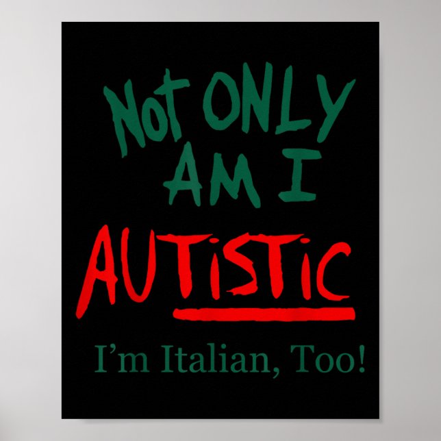Not Only Am I Autistic I'm Italian Too Funny Chris Poster (Framsidan)