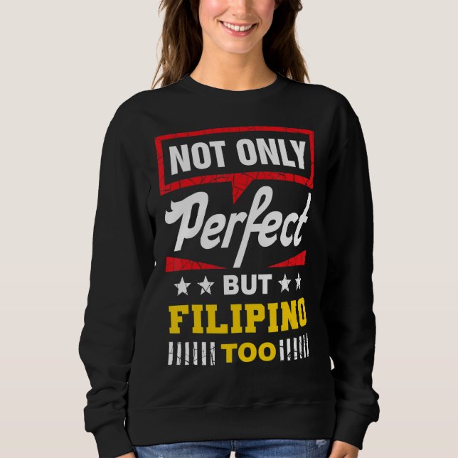 Not Only Perfect But Filipino Too  Philippines Hum T Shirt (Framsida)