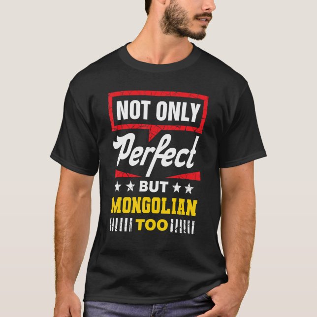 Not Only Perfect But Mongolian Too   Mongolia Humo T Shirt (Framsida)