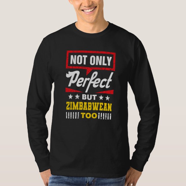 Not Only Perfect But Zimbabwean Too  Zimbabwe Humo T Shirt (Framsida)
