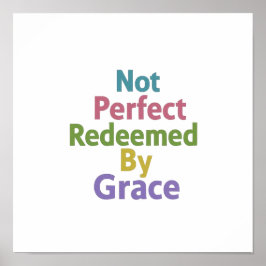 Not Perfect Redeemed By Grace Minimalist Clean Poster