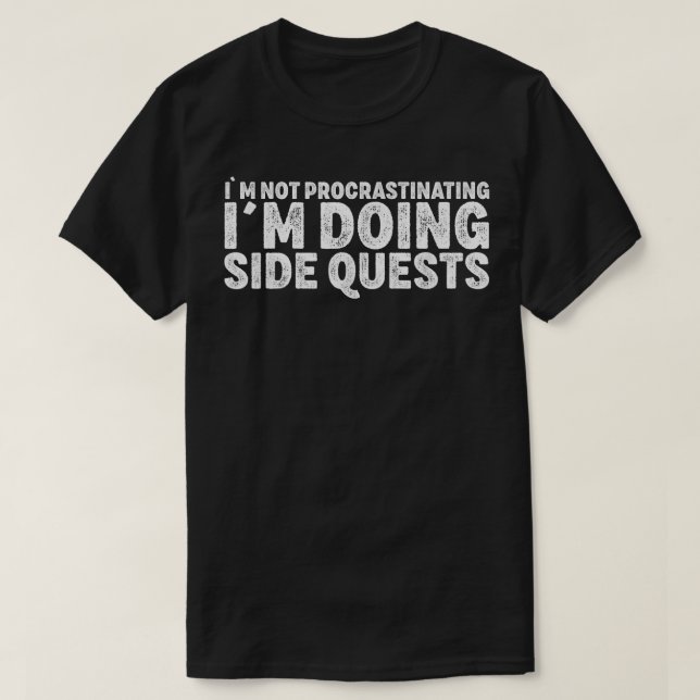 Not Procrastinating Side Quests Funny RPG Gamer Dr T Shirt (Design framsida)