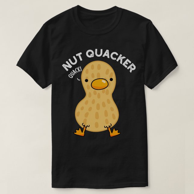 Nöt Quacker Funny Peanut Puns T Shirt (Design framsida)