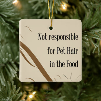 Not Responsible for Pet Hair in the Food Julgransprydnad Keramik