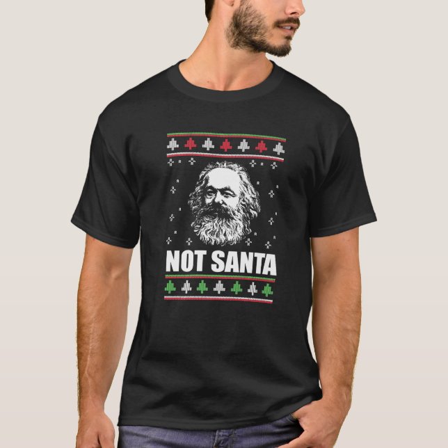 NOT SANTA Karl Marx Ugly jul Sweater Julafton Me T Shirt (Framsida)