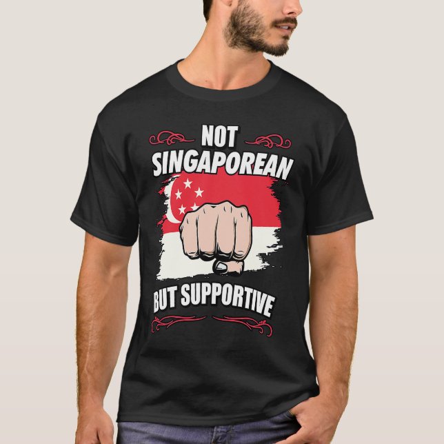 Not Singaporean But Supportive Travel Tourist Sing T Shirt (Framsida)