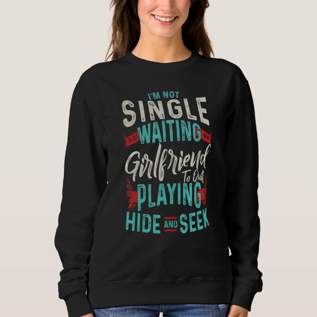 NOT SINGLE WAITING FOR GIRLFRIEND    Single Boy T Shirt (Framsida)