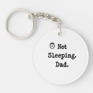 Not Sleeping Dad Keychain – Funny Gift Idea