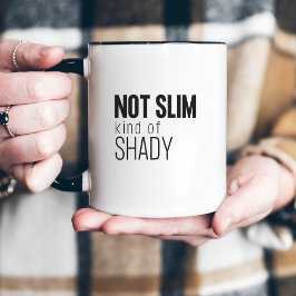 Not Slim Kind Of Shady Funny Minimal & Modern Två-Tonad Mugg