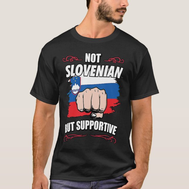 Not Slovenian But Supportive Travel Tourist Sloven T Shirt (Framsida)